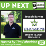 Joseph Barnes with Yellowstone Landscape, Digital Contractor Show Interview on Turf’s Up Radio