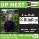 Evan Moffitt with SiteOne Landscape Supply, Digital Contractor Show Interview on Turf’s Up Radio